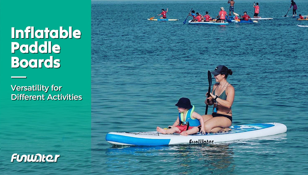 Funwater inflatable stand up paddle board is family-friendly